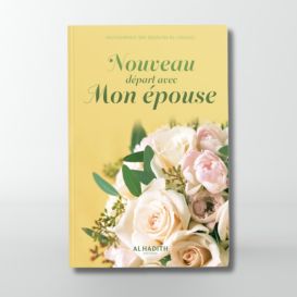 Nouveau Départ Avec Mon Epouse - Edition Al Hadith